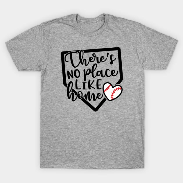 There’s No Place Like Home Baseball T-Shirt by GlimmerDesigns